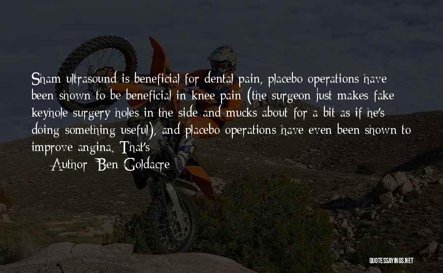 Knee Surgery Quotes By Ben Goldacre