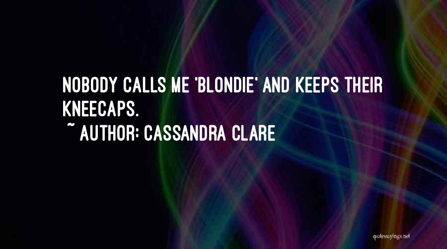 Kneecaps Quotes By Cassandra Clare