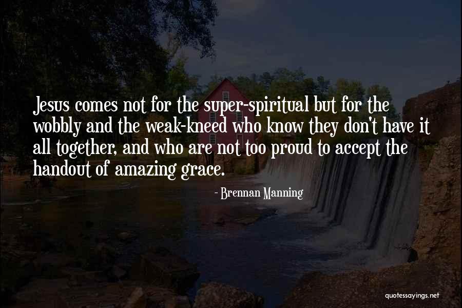 Kneed Quotes By Brennan Manning Kneed Quotes By Brennan Manning