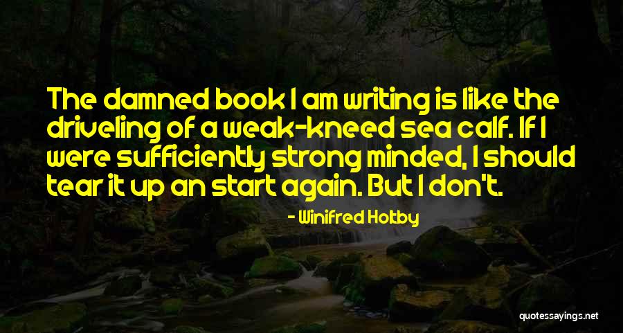 Kneed Quotes By Winifred Holtby Kneed Quotes By Winifred Holtby