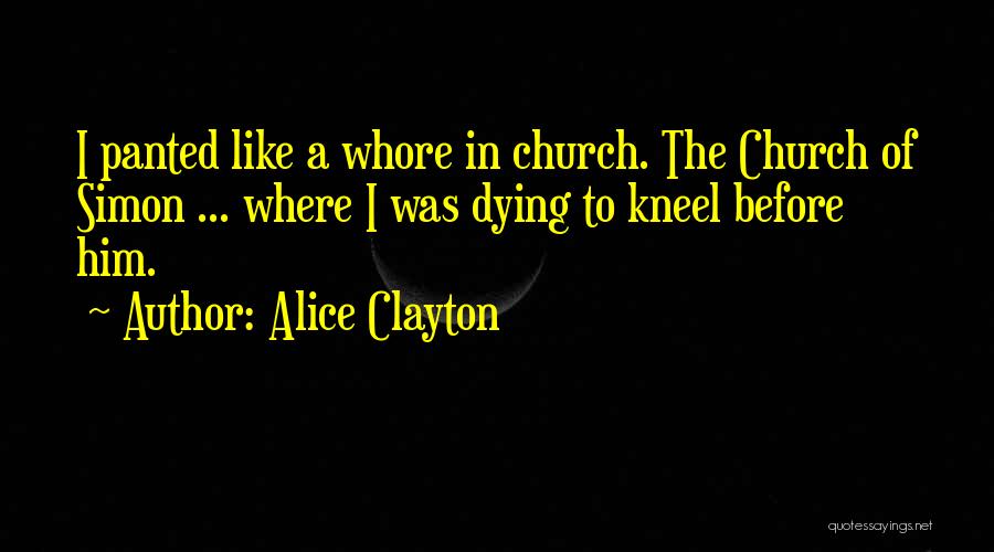 Kneel Before Me Quotes By Alice Clayton