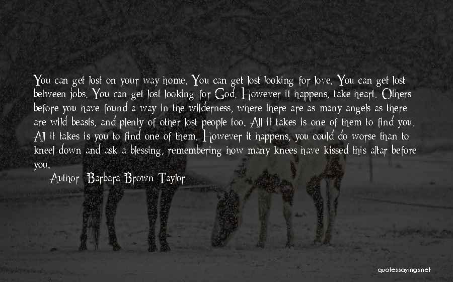 Kneel Before Me Quotes By Barbara Brown Taylor