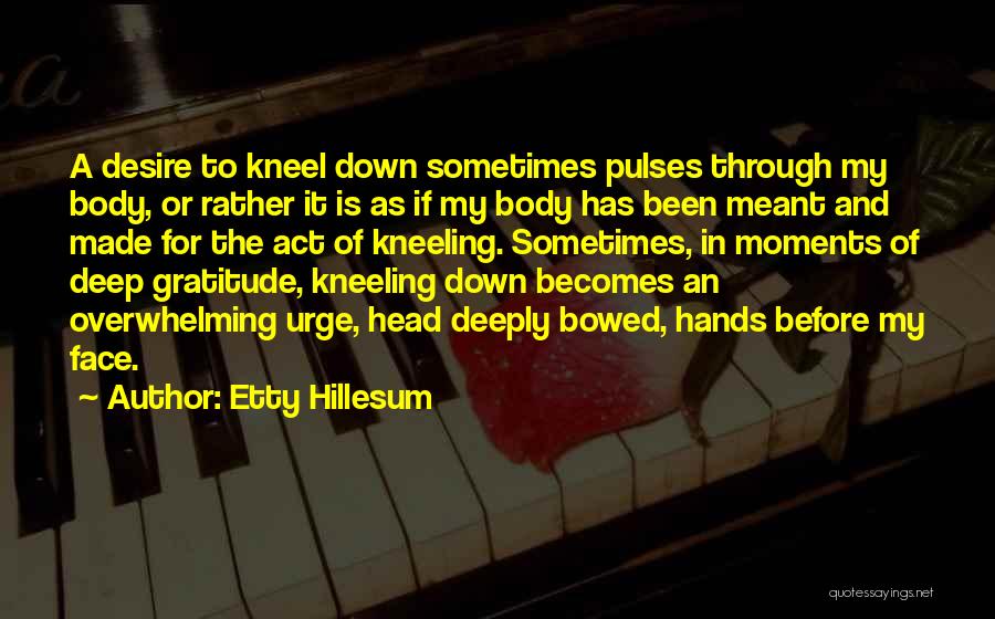 Kneel Before Me Quotes By Etty Hillesum