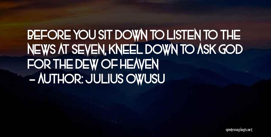 Kneel Before Me Quotes By Julius Owusu