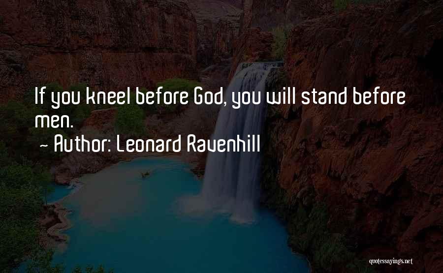 Kneel Before Me Quotes By Leonard Ravenhill