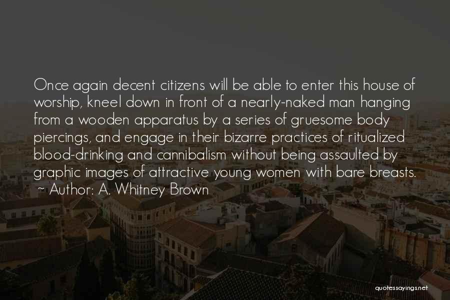 Kneel Down Quotes By A. Whitney Brown