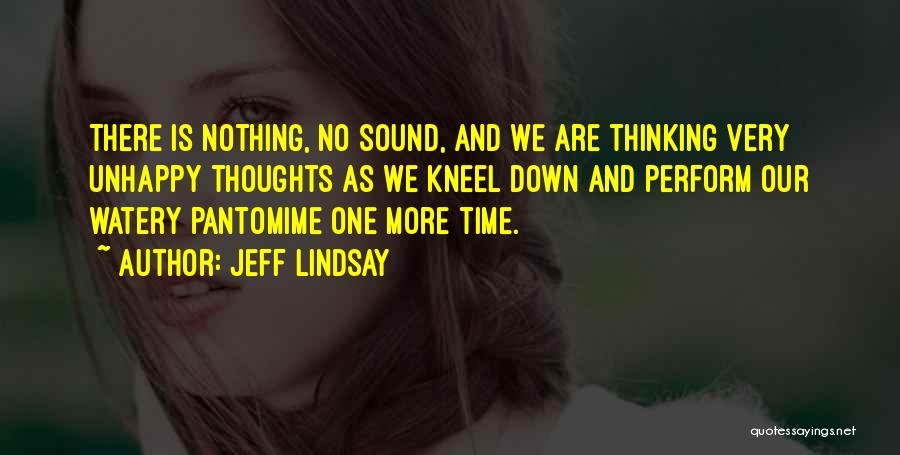 Kneel Down Quotes By Jeff Lindsay