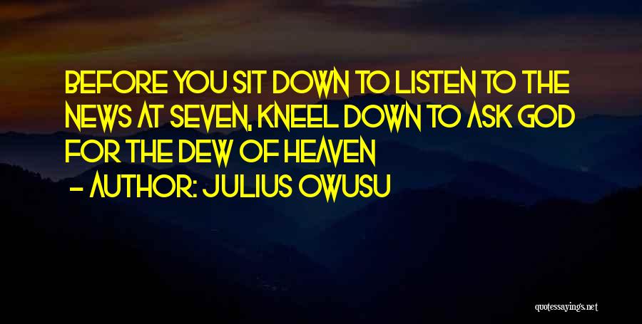 Kneel Down Quotes By Julius Owusu