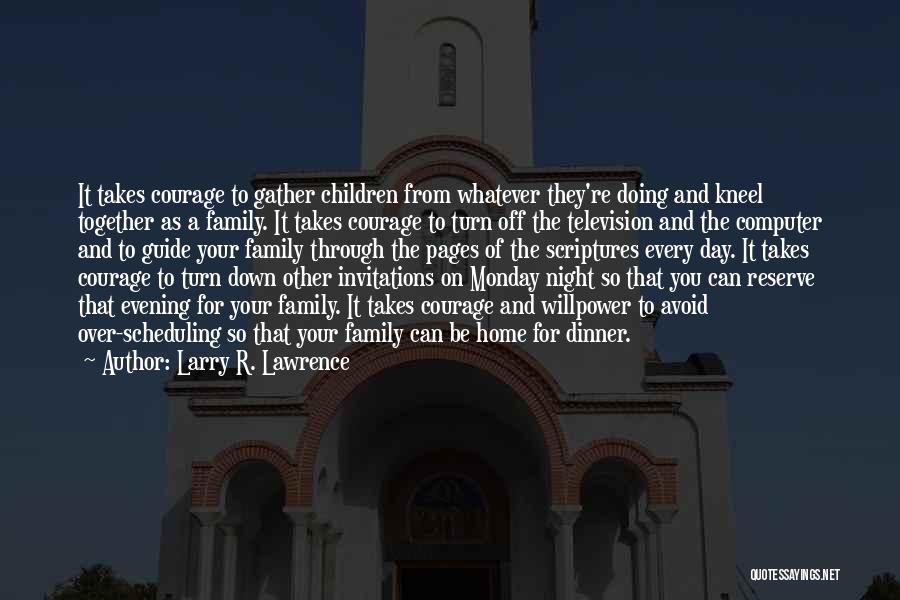 Kneel Down Quotes By Larry R. Lawrence