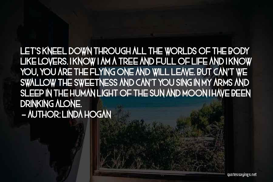 Kneel Down Quotes By Linda Hogan