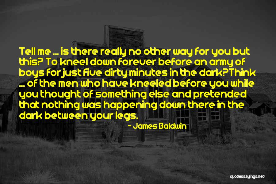 Kneeled Down Quotes By James Baldwin Kneeled Down Quotes By James Baldwin