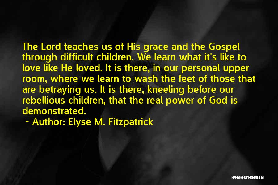 Kneeling Before God Quotes By Elyse M. Fitzpatrick
