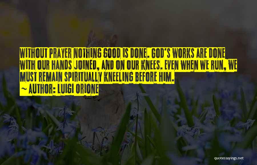 Kneeling Before God Quotes By Luigi Orione