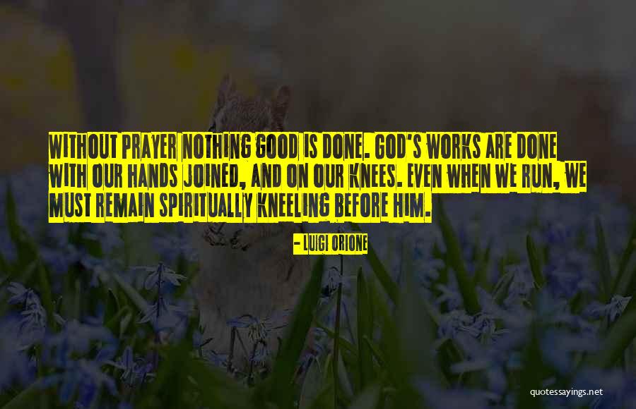 Kneeling Before God Quotes By Luigi Orione