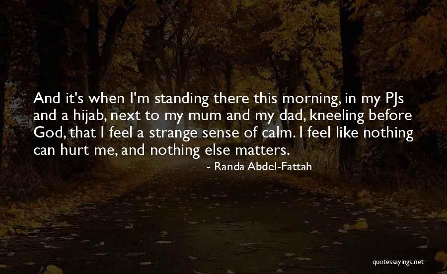 Kneeling Before God Quotes By Randa Abdel-Fattah Kneeling Before God Quotes By Randa Abdel-Fattah