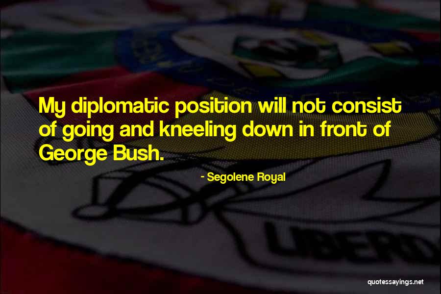 Kneeling Down Quotes By Segolene Royal Kneeling Down Quotes By Segolene Royal