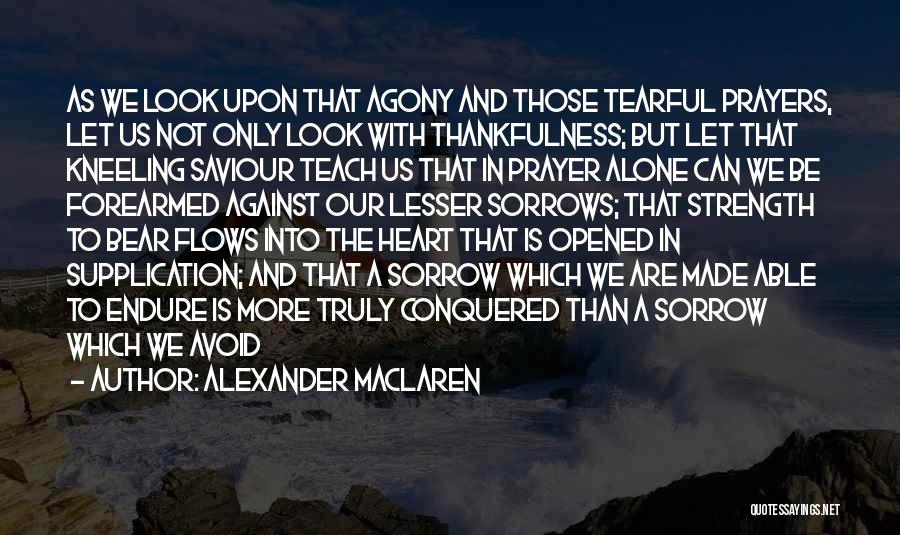 Kneeling In Prayer Quotes By Alexander MacLaren