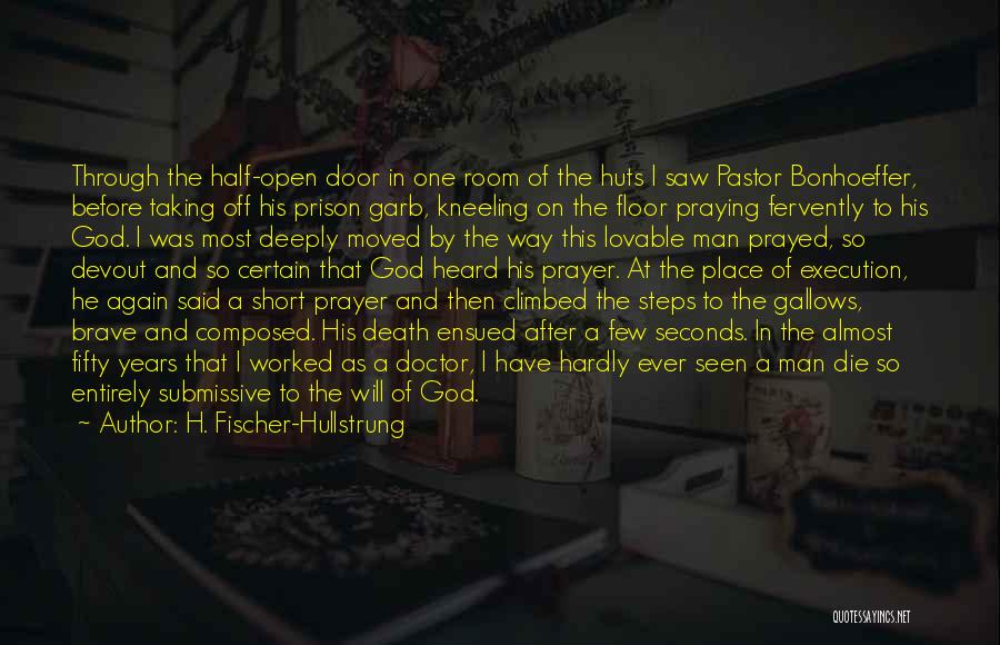 Kneeling Prayer Quotes By H. Fischer-Hullstrung Kneeling Prayer Quotes By H. Fischer-Hullstrung
