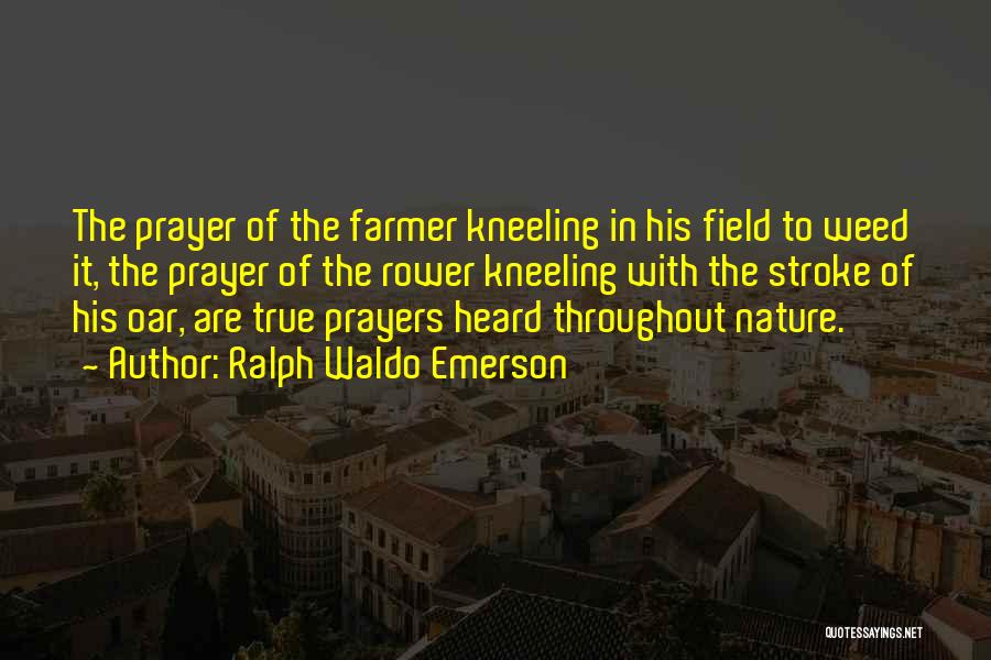 Kneeling Prayer Quotes By Ralph Waldo Emerson