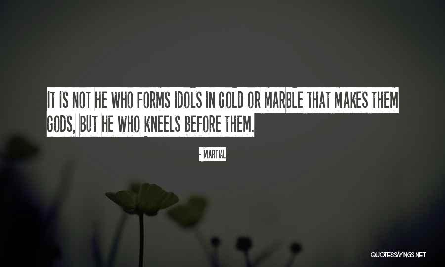 Kneels Quotes By Martial Kneels Quotes By Martial