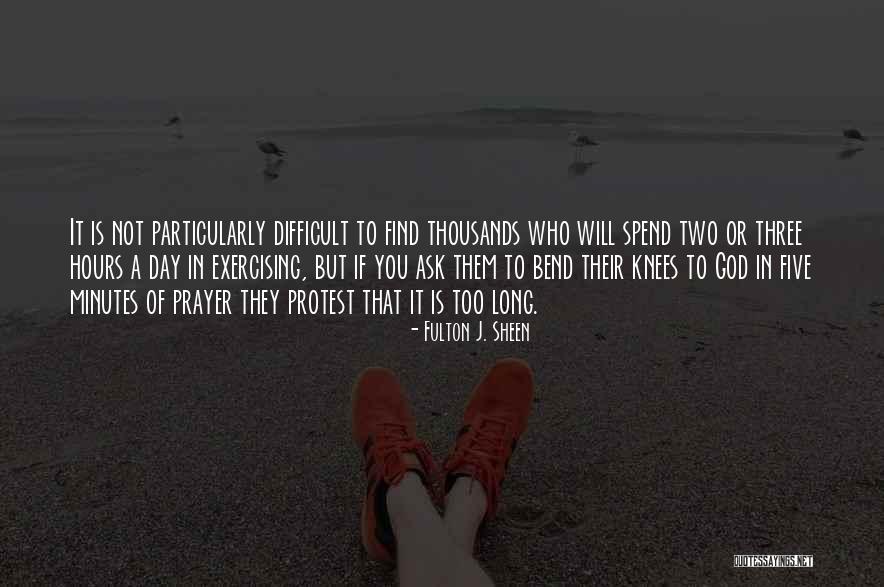 Knees In Prayer Quotes By Fulton J. Sheen Knees In Prayer Quotes By Fulton J. Sheen