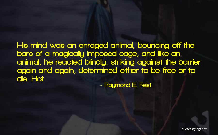 Knelled Down Quotes By Raymond E. Feist Knelled Down Quotes By Raymond E. Feist