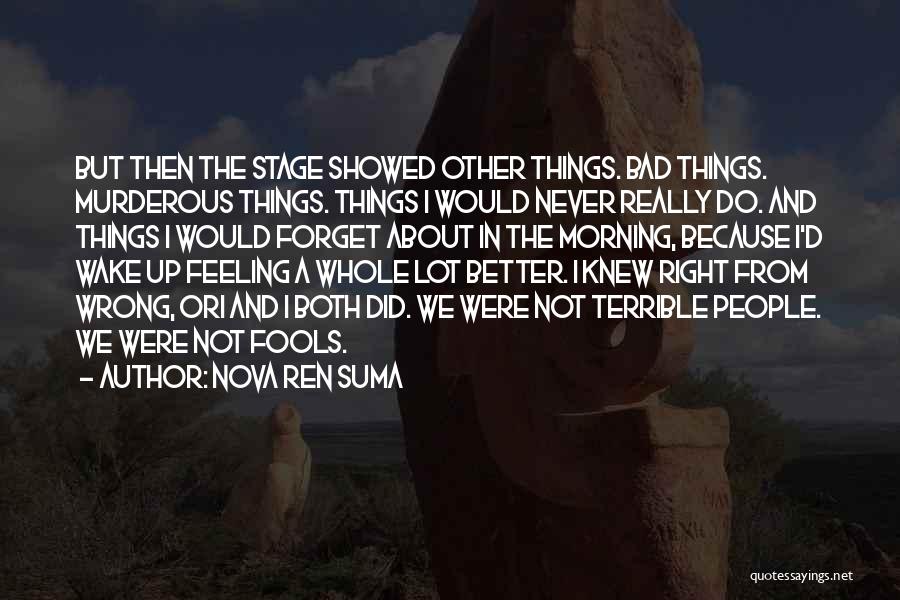 Knew Better Quotes By Nova Ren Suma