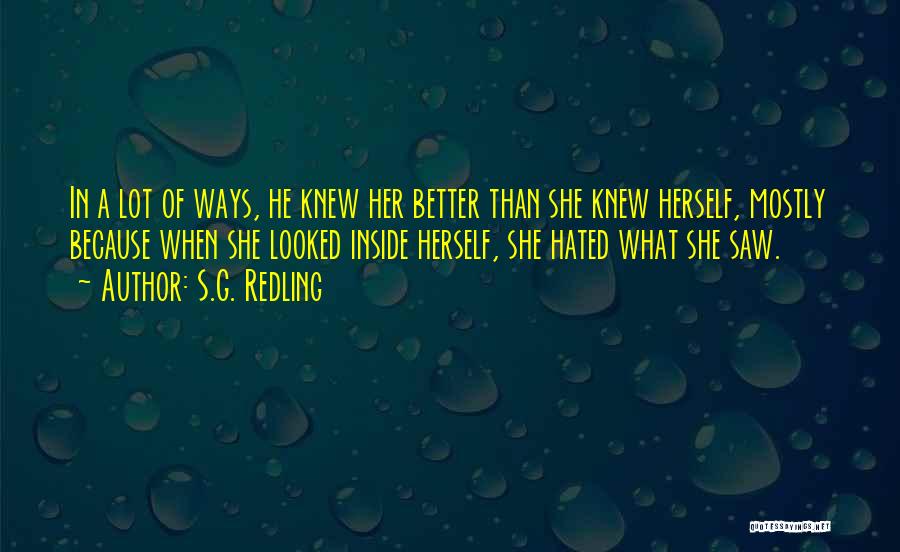 Knew Better Quotes By S.G. Redling