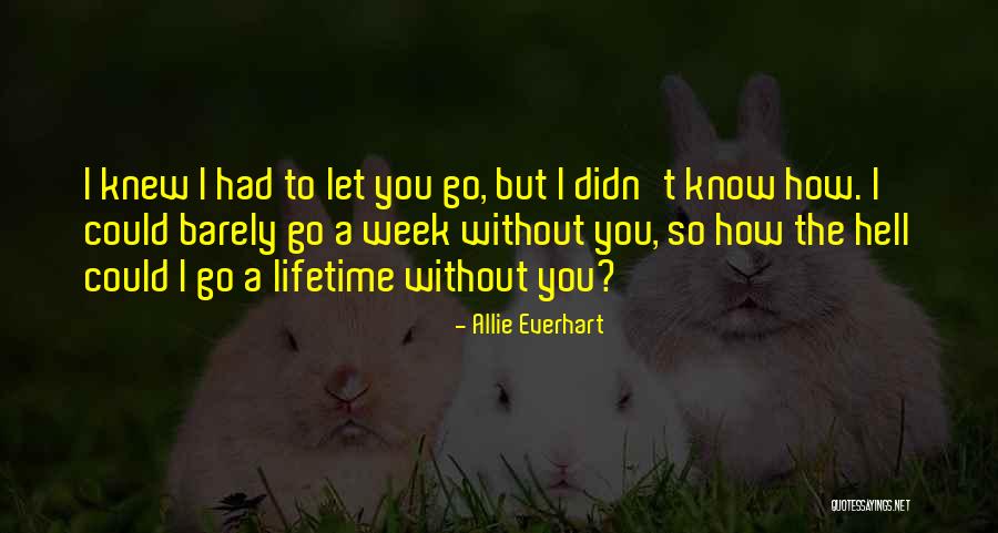 Knew How Quotes By Allie Everhart Knew How Quotes By Allie Everhart
