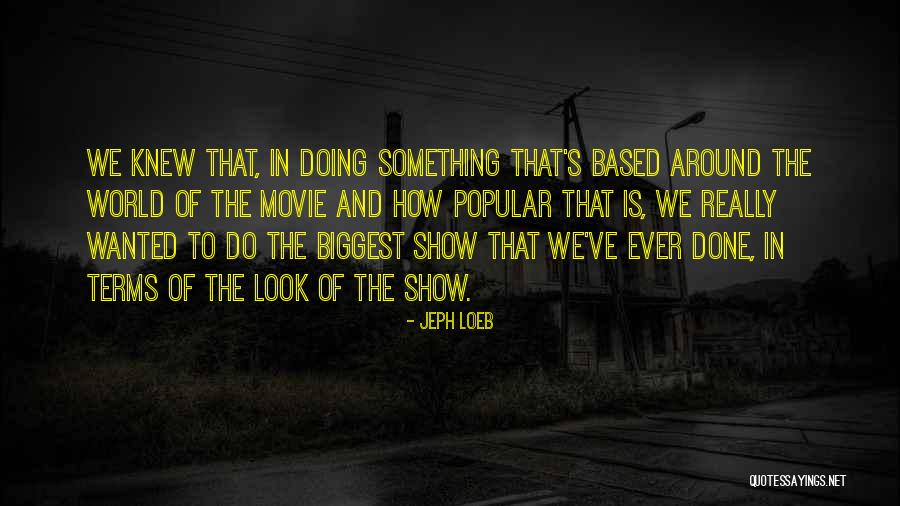 Knew How Quotes By Jeph Loeb Knew How Quotes By Jeph Loeb