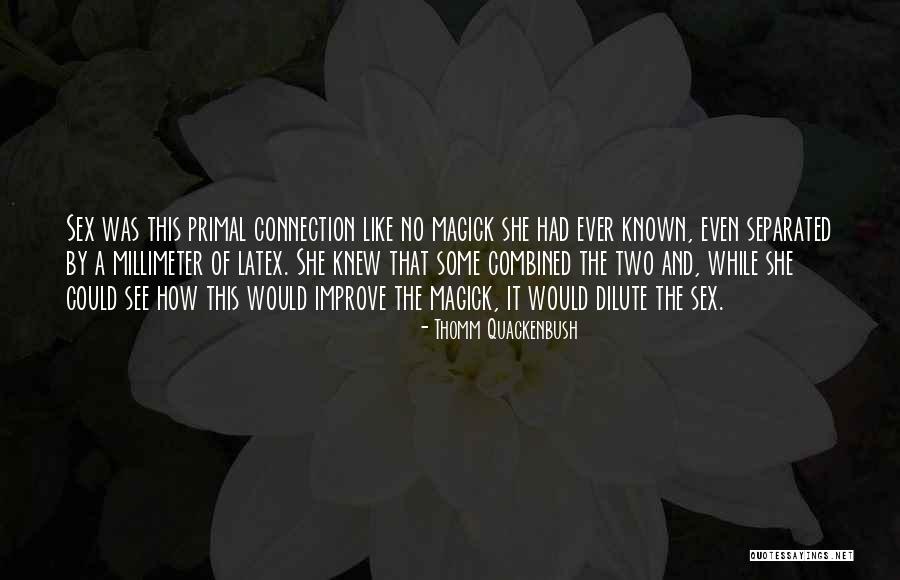 Knew How Quotes By Thomm Quackenbush Knew How Quotes By Thomm Quackenbush
