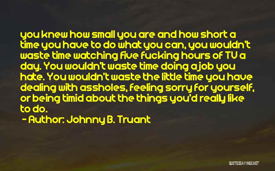 Knew You Quotes By Johnny B. Truant