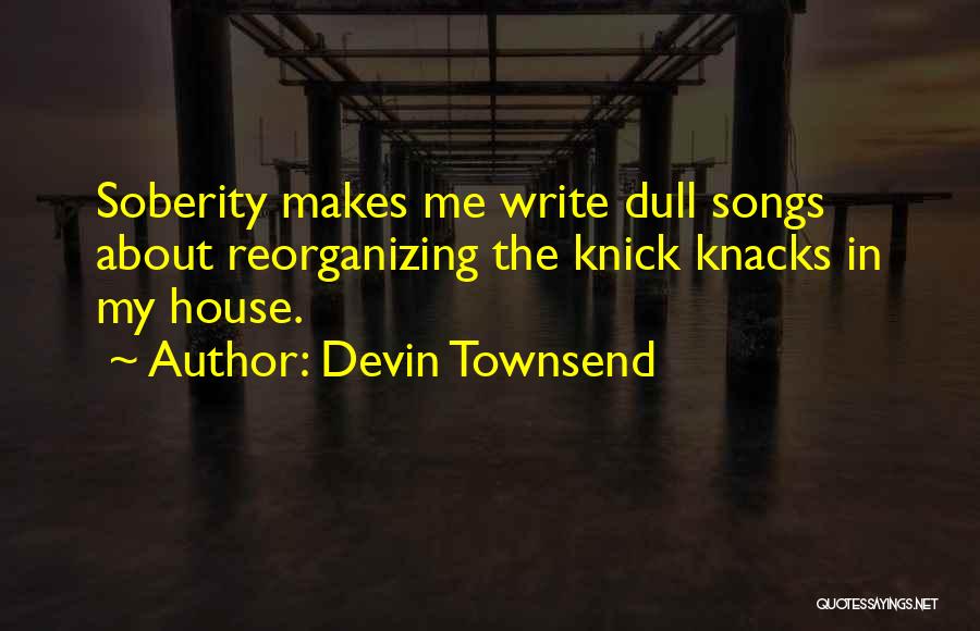 Knick Knacks Quotes By Devin Townsend