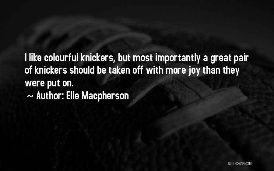 Knickers Quotes By Elle Macpherson