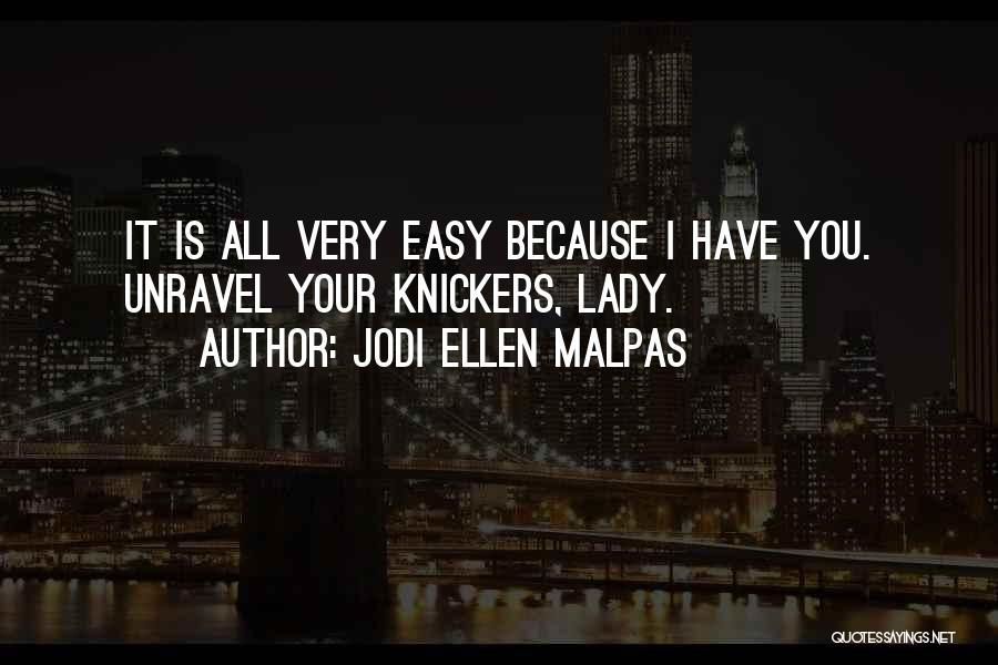Knickers Quotes By Jodi Ellen Malpas