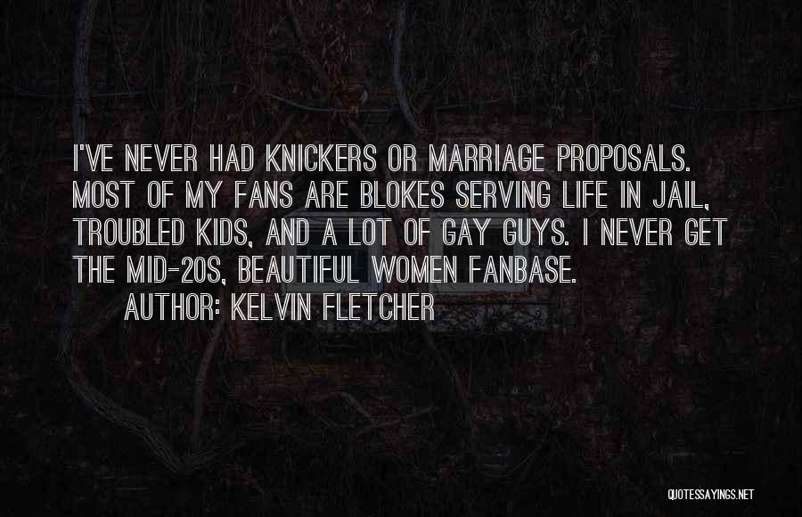 Knickers Quotes By Kelvin Fletcher