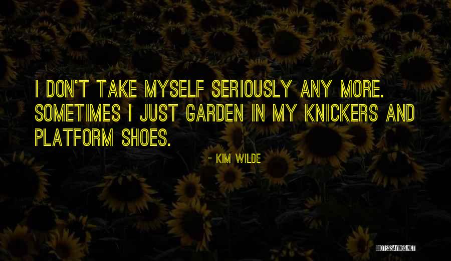 Knickers Quotes By Kim Wilde