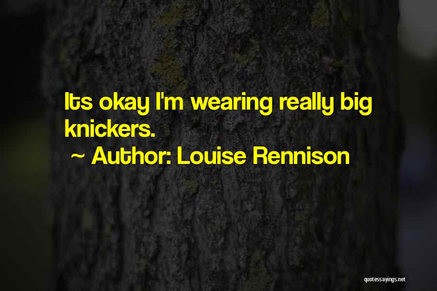 Knickers Quotes By Louise Rennison