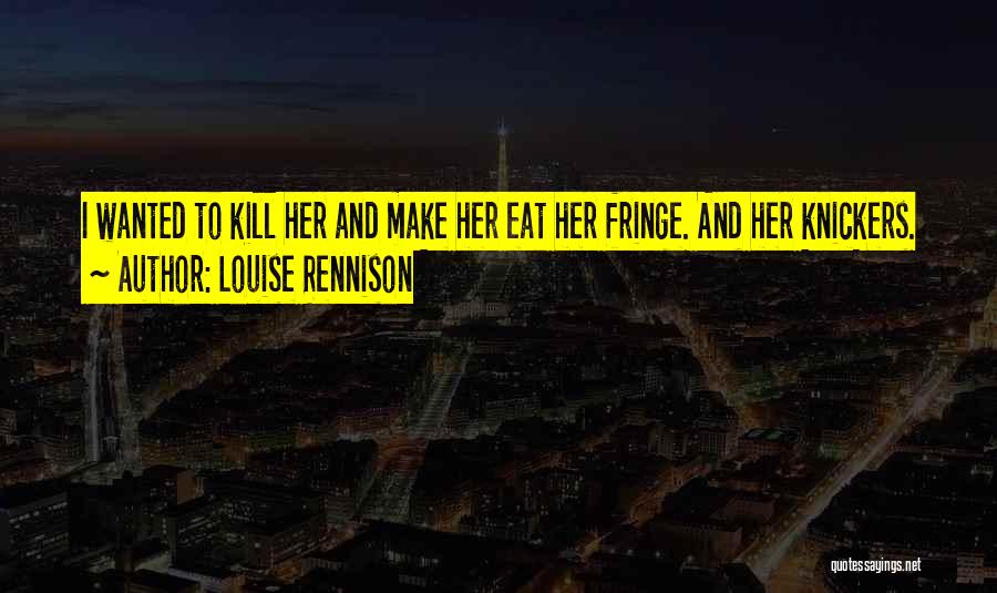 Knickers Quotes By Louise Rennison