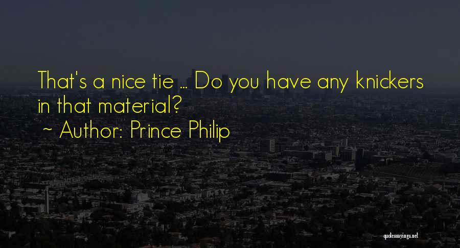 Knickers Quotes By Prince Philip