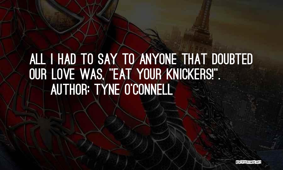 Knickers Quotes By Tyne O'Connell