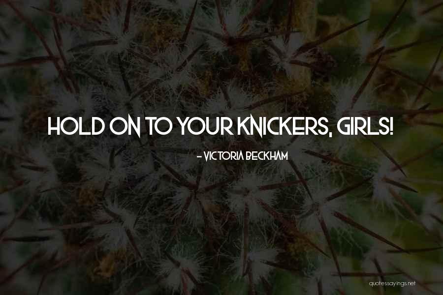 Knickers Quotes By Victoria Beckham