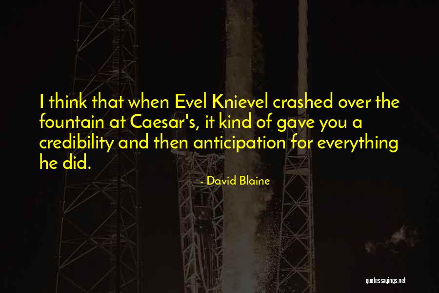 Knievel Quotes By David Blaine