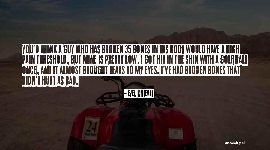 Knievel Quotes By Evel Knievel