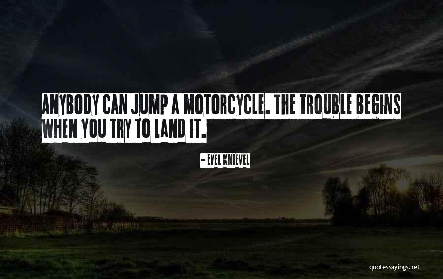 Knievel Quotes By Evel Knievel