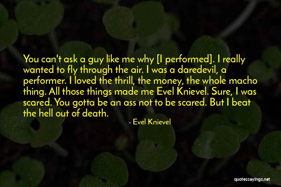 Knievel Quotes By Evel Knievel