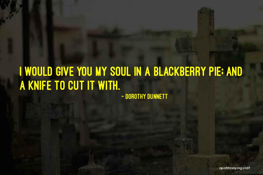 Knife And Love Quotes By Dorothy Dunnett Knife And Love Quotes By Dorothy Dunnett