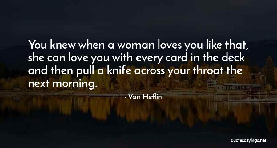 Knife And Love Quotes By Van Heflin Knife And Love Quotes By Van Heflin
