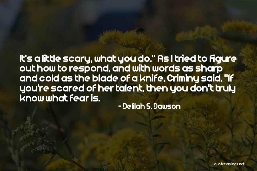 Knife Blade Quotes By Delilah S. Dawson Knife Blade Quotes By Delilah S. Dawson