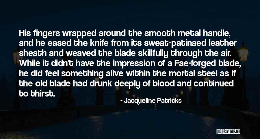 Knife Blade Quotes By Jacqueline Patricks Knife Blade Quotes By Jacqueline Patricks